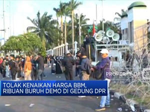 Kenaikan Harga BBM, Ribuan Buruh Demo Di Gedung DPR