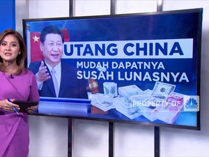 Utang ke China, Mudah Dapatnya Susah Lunasnya