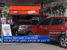 Harga BBM Naik, Cukupkah 'Helikopter' Uang Jokowi Rp 24,17 T?