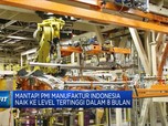 Mantap! PMI Manufaktur Indonesia Tertinggi Dalam 8 Bulan