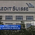 Pasar Khawatir Pada Kinerja Credit Suisse, Sahamnya Anjlok
