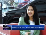 Harga Mobil Bakal Makin Mahal, Pengusaha Yakin Tetap Untung?