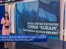 Masa Depan Ekonomi China 'Suram' Indonesia Ikutan Kelam?