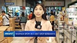 Waspada! BPOM: Ini 5 Obat Sirop Berbahaya