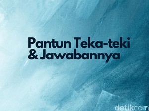 50 Contoh Pantun Teka-teki Lucu Lengkap beserta Jawabannya