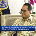 Menhub Buka Bukaan Kondisi Transportasi Tanah Air