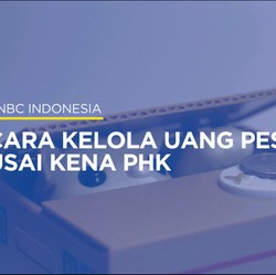 Kena PHK? Ini Tips Kelola Dana Pesangon