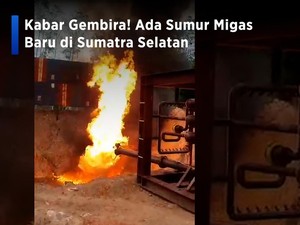 Kabar Gembira! Ada Sumur Migas Baru di Sumatra Selatan