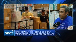 BPOM Cabut Izin Edar 69 Obat Mengandung Etilen Glikol