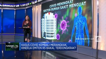 Covid Kembali Merangkak, Kinerja Emiten RS Bakal Terdongkrak?