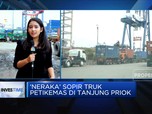 Video: 'Neraka' Sopir Truk Peti Kemas di Tanjung Priok