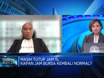 Video: Masih Tutup Jam 15, Kapan Jam Bursa Kembali Normal?
