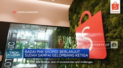 Video: Badai PHK Shopee Berlanjut Sampai Gelombang Ketiga