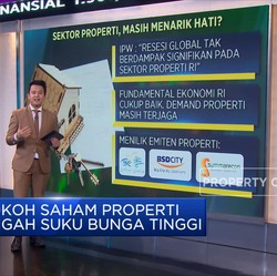 Uji Kokoh Saham Properti di Tengah Suku Bunga Tinggi