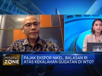 Pajak Ekspor Nikel, Balasan RI Atas Kekalahan Gugatan di WTO?