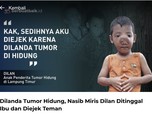 Nasib Miris Dilan, Ditinggal Ibu & Diejek Teman Karena Tumor
