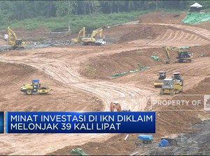 Video: Minat Investasi di IKN Diklaim Melonjak 39 Kali Lipat