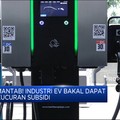 Industri Kendaraan Listrik Bakal dapat Kucuran Subsidi