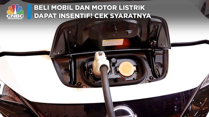 Beli Mobil dan Motor Listrik Dapat Insentif! Cek Syaratnya Beli Mobil dan Motor Listrik Dapat Insentif! Cek Syaratnya