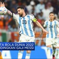 Perbandingan Gaji Messi Dengan Hadiah Pesta Bola Dunia 2022