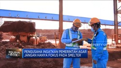 Pengusaha Ingatkan Pemerintah Jangan Hanya Fokus Pada Smelter