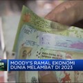 Video: Duh! Moody's Sebut Ekonomi Dunia Melambat di 2023