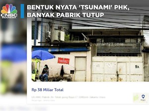Bentuk Nyata 'Tsunami' PHK, Banyak Pabrik Tutup