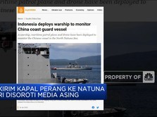 Video: Kirim Kapal Perang ke Natuna, RI Disoroti Media Asing
