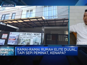 Ramai-ramai Rumah Elite Dijual Tapi Sepi Peminat, Kenapa?