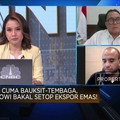 Jokowi Perluas Hilirisasi & Setop Ekspor Emas,Penambang Siap?