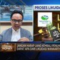 Likuidasi Wanaartha Life, Bisa Kembalikan Semua Uang Nasabah?