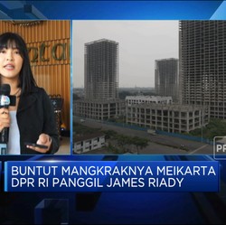 Video: Buntut Mangkraknya Meikarta, DPR Panggil James Riady