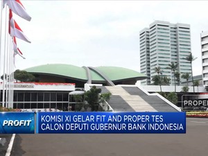 Komisi XI Gelar Fit And Proper Tes Calon Deputi Gubernur BI