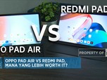 Video: Oppo Pad Air Vs Redmi Pad, Mana yang Lebih Worth It?