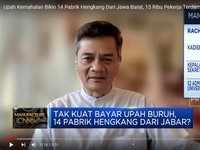 14 Pabrik Hengkang Dari Jawa Barat, Efek Upah Kemahalan?