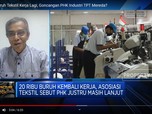 20 Ribu Buruh Tekstil Kerja Lagi, Goncangan PHK Mereda?