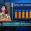Video: Nasabah Kaya Gemar Nabung, Perbankan Diuntungkan?