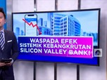 Waspada Efek Sistemik Kebangkrutan Silicon Valley Bank!