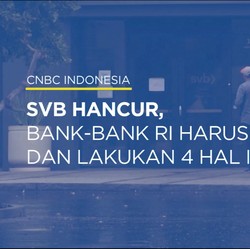Video: SVB Kolaps, Ini Sederet Saran Untuk Perbankan RI