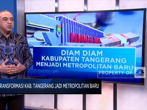 Diam-diam Kabupaten Tangerang Menjadi Metropolitan Baru