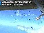 Ini Video Detik-Detik Drone AS 'Diserang' Jet Rusia