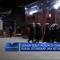 Uighur: Muslim China Dilarang Puasa, Ditangkap Jika Ketauan