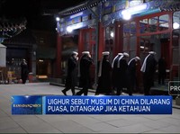 Uighur: Muslim China Dilarang Puasa, Ditangkap Jika Ketauan