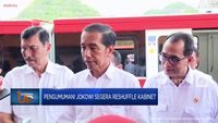 Video: Pengumuman! Jokowi Segera Reshuffle Kabinet