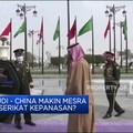 Arab Saudi - China Makin Mesra, Amerika Serikat Kepanasan?