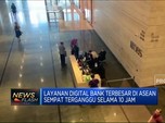 Layanan Digital Bank Terbesar ASEAN Terganggu 10 Jam, Kenapa?