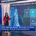 IPO MENN Buat Bayar Utang & Valuasi Mahal, Layak Koleksi Gak?