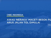 Awas 'Neraka' Macet! Besok Puncak Arus Jalan Tol Dimulai