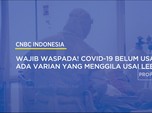 Wajib Waspada! Covid-19 Belum Usai