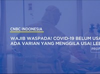 Wajib Waspada! Covid-19 Belum Usai